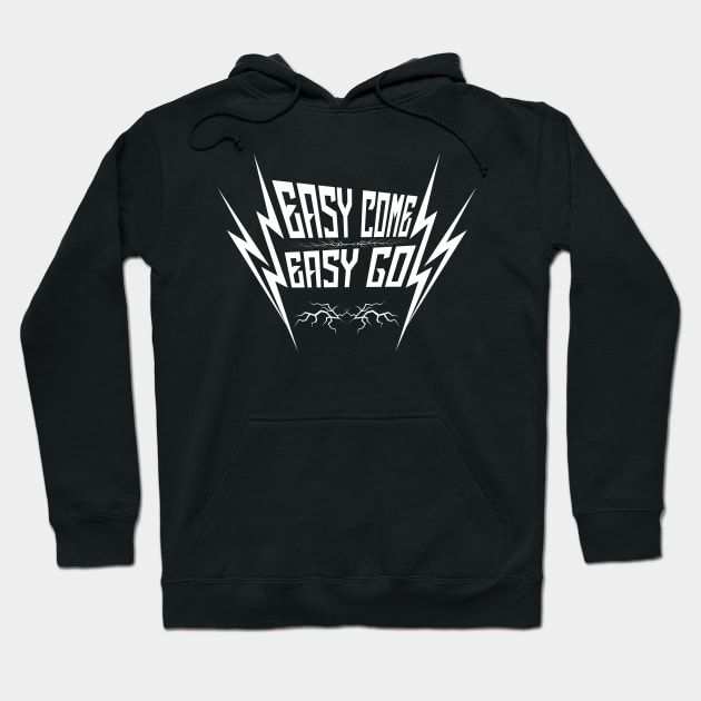 Easy Come, Easy Go Hoodie by Hyde Art